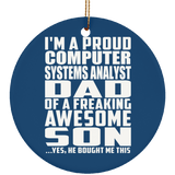 Proud Computer Systems Analyst Dad Of Awesome Son - Circle Ornament