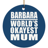 Barbara World's Okayest Mum - Circle Ornament