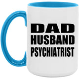 Dad Husband Psychiatrist - 15oz Accent Mug Blue