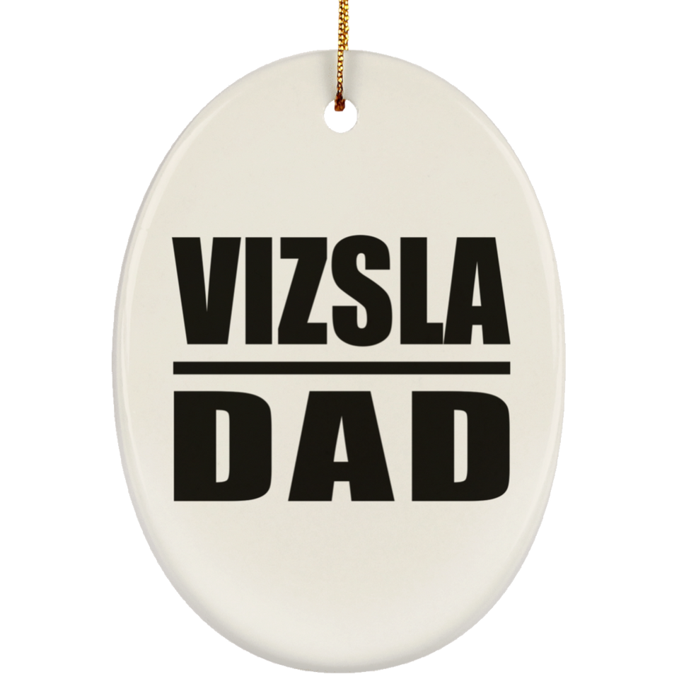 Vizsla Dad - Oval Ornament