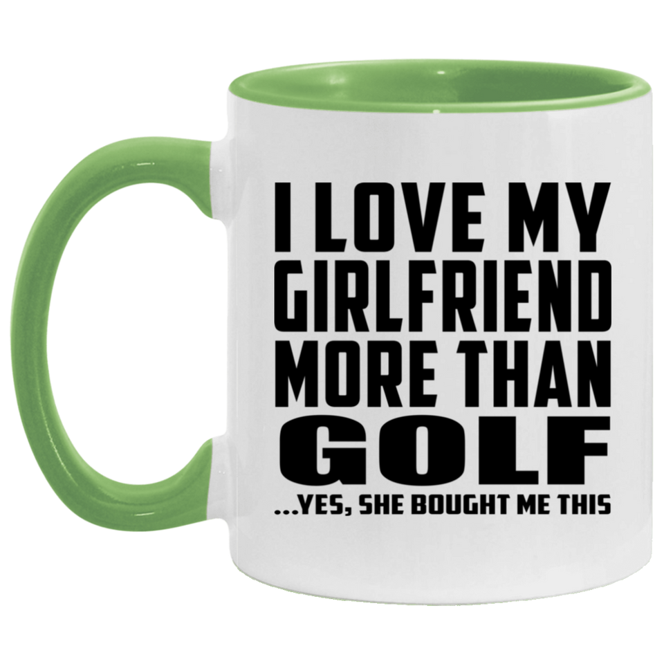 I Love My Girlfriend More Than Golf - 11oz Accent Mug Green