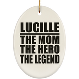 Lucille The Mom The Hero The Legend - Oval Ornament