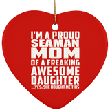 Proud Seaman Mom Of Awesome Daughter - Heart Ornament