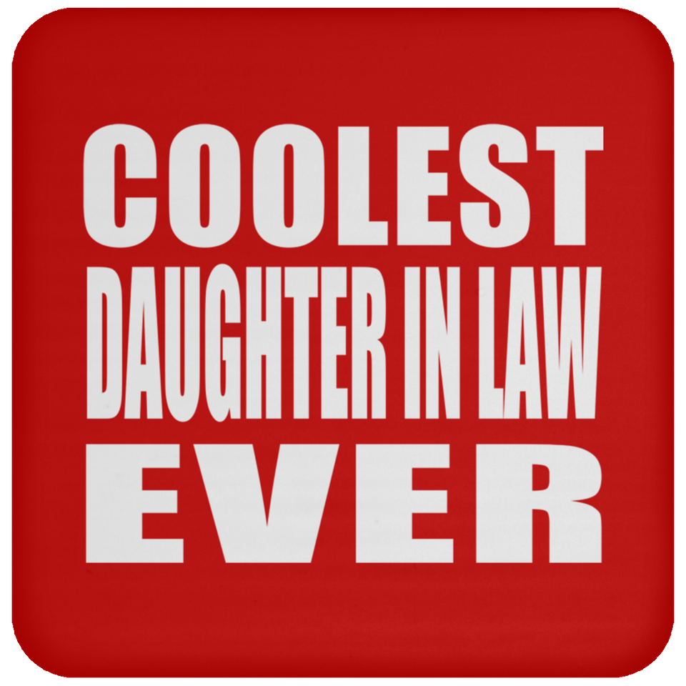 Coolest Daughter In Law Ever - Drink Coaster