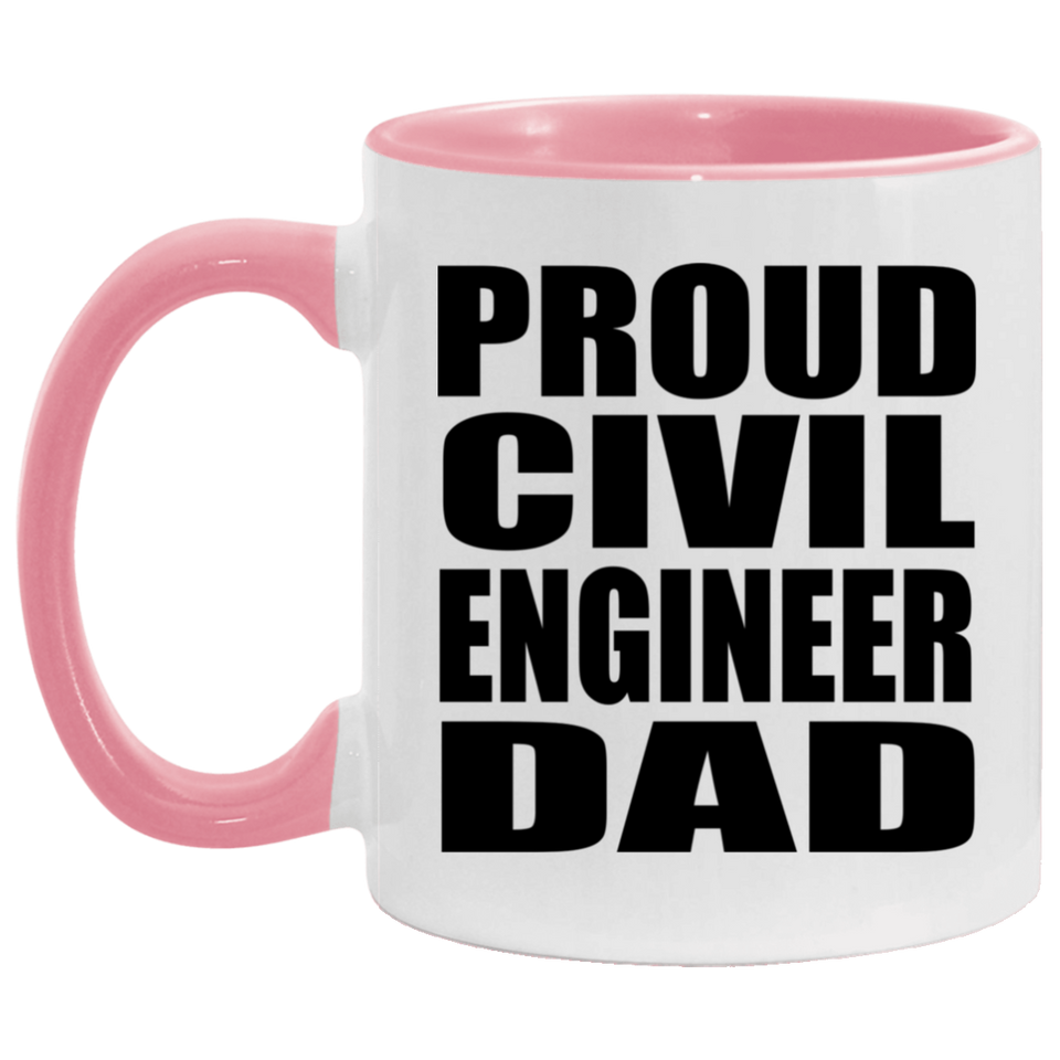 Proud Civil Engineer Dad - 11oz Accent Mug Pink