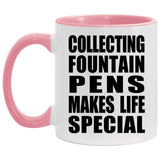 Collecting Fountain Pens Makes Life Special - 11oz Accent Mug Pink