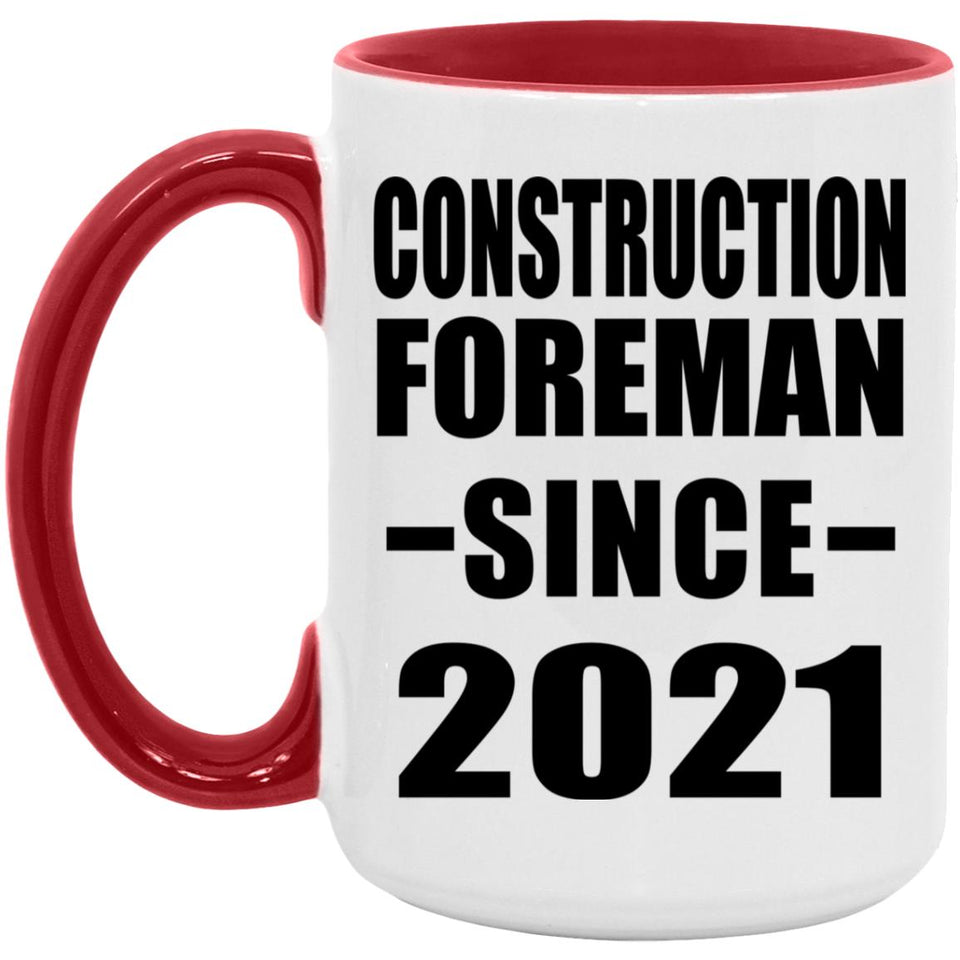 Construction Foreman Since 2021 - 15oz Accent Mug Red