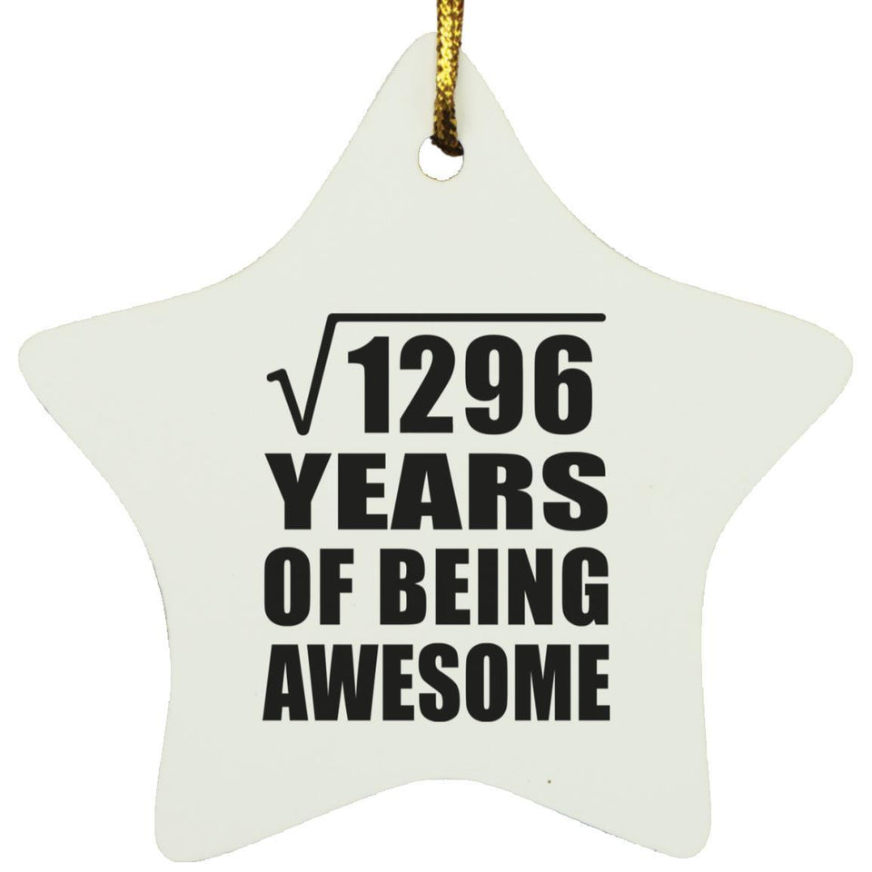 36th Birthday Square Root of 1296 Years of Being Awesome - Star Ornament