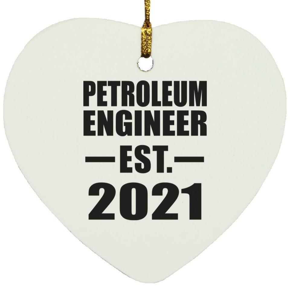 Petroleum Engineer Established EST. 2021 - Heart Ornament