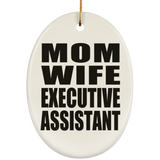 Mom Wife Executive Assistant - Oval Ornament