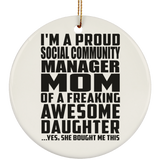 Proud Social Community Manager Mom Of Awesome Daughter - Circle Ornament