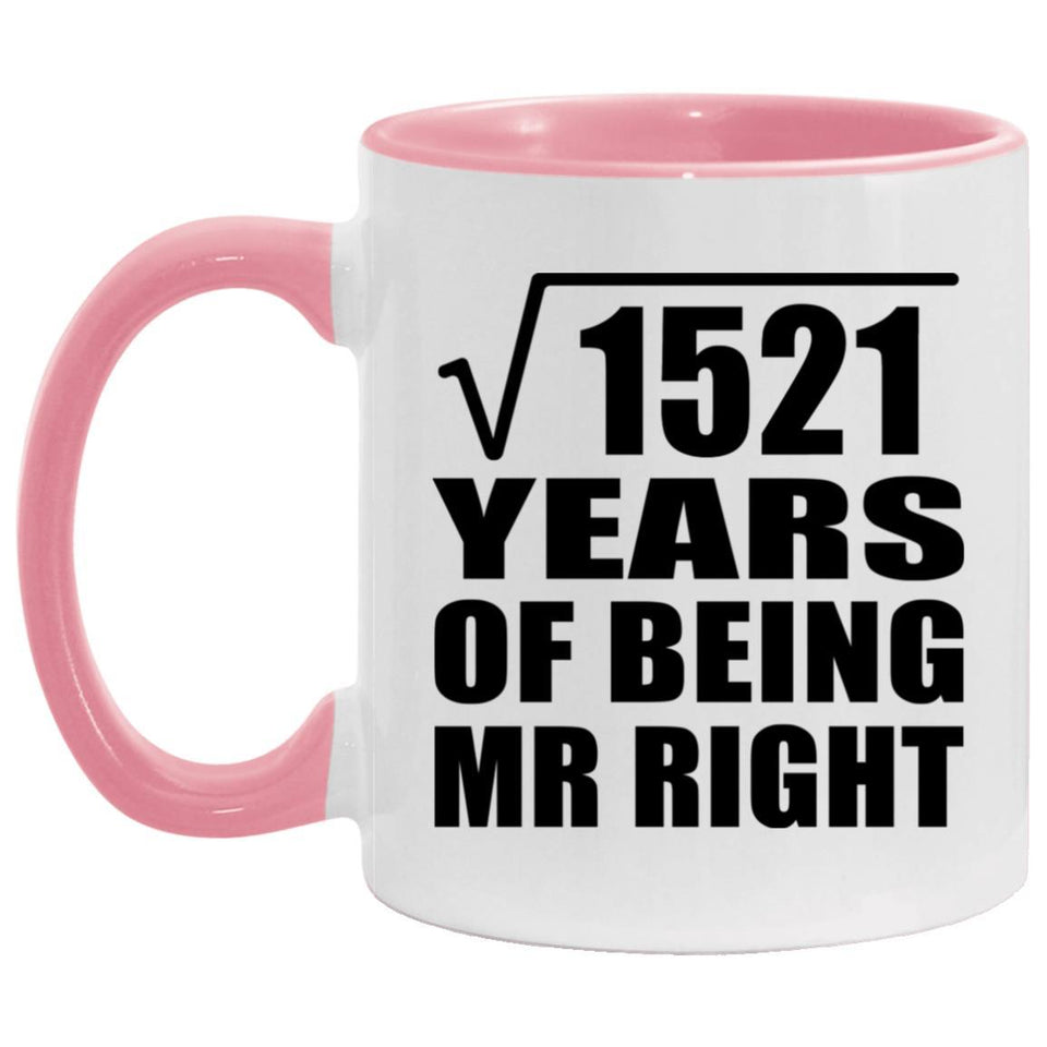 39th Anniversary Square Root of 1521 Years of Being Mr Right - 11oz Accent Mug Pink