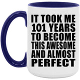 101st Birthday Took 101 Years To Become Awesome & Perfect - 15oz Accent Mug Purple