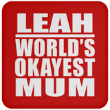 Leah World's Okayest Mum - Drink Coaster