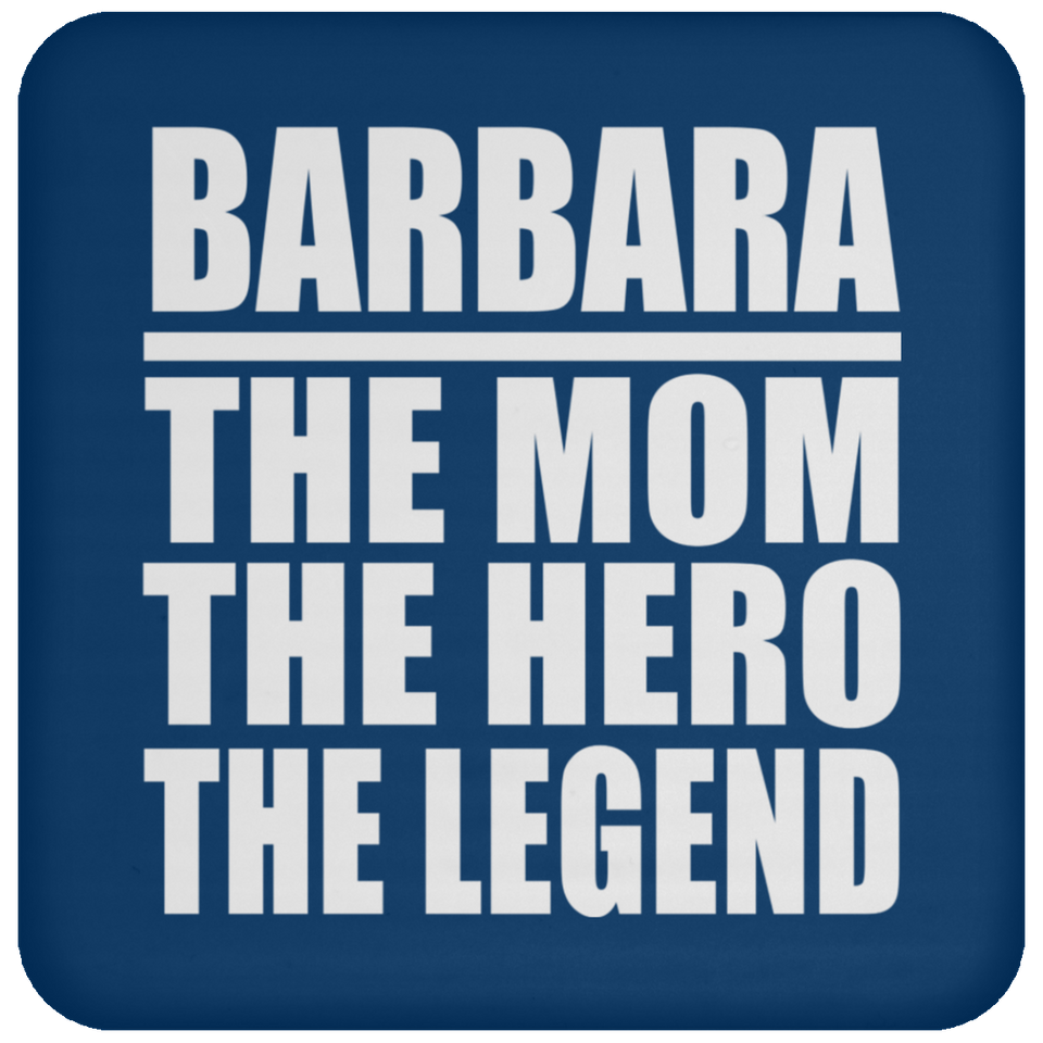 Barbara The Mom The Hero The Legend - Drink Coaster