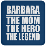 Barbara The Mom The Hero The Legend - Drink Coaster