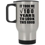 10th Birthday Took Square Root of 100 Years To Look Good - Silver Travel Mug