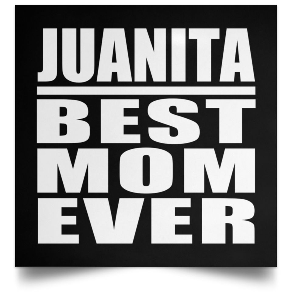 Juanita Best Mom Ever - Poster Square