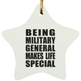 Being Military General Makes Life Special - Star Ornament