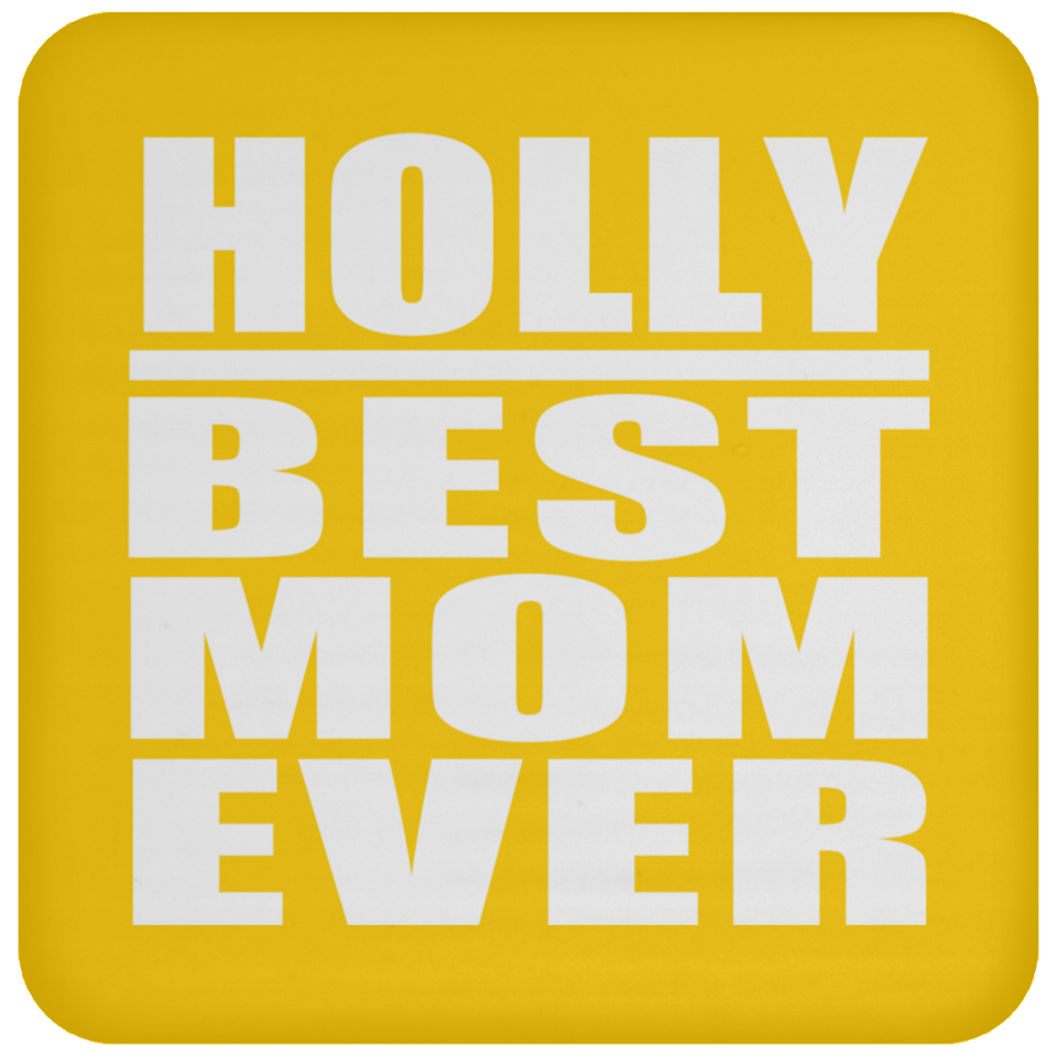 Holly Best Mom Ever - Drink Coaster