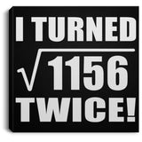 68th Birthday I Turned Square Root of 1156 Twice - Canvas Square