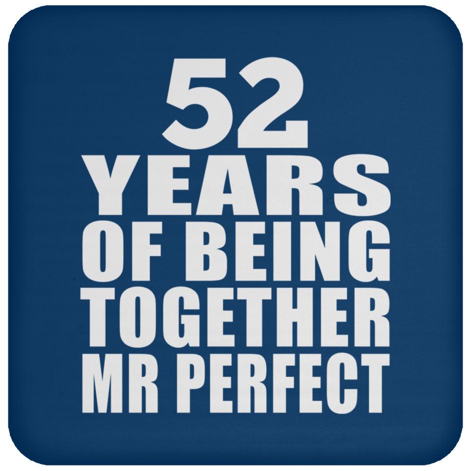 52nd Anniversary 52 Years Of Being Mr Perfect - Drink Coaster