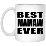 Best Mamaw Ever - 11 Oz Coffee Mug