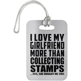 I Love My Girlfriend More Than Collecting Stamps - Luggage Bag Tag
