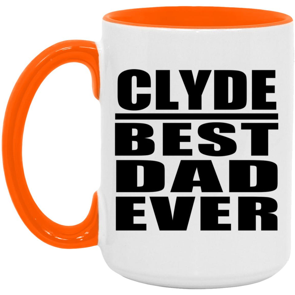 Clyde Best Dad Ever - 15oz Accent Mug Orange