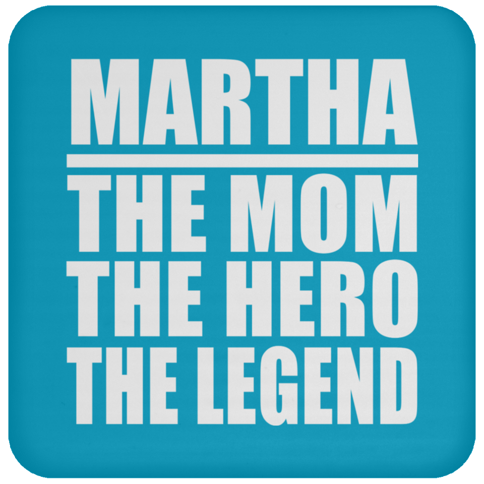 Martha The Mom The Hero The Legend - Drink Coaster