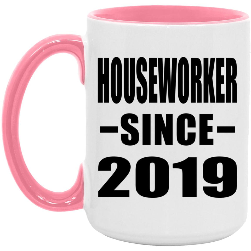 Houseworker Since 2019 - 15oz Accent Mug Pink
