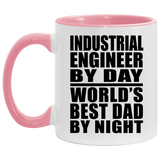 Industrial Engineer By Day World's Best Dad By Night - 11oz Accent Mug Pink