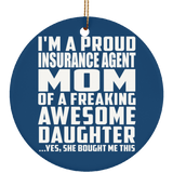 Proud Insurance Agent Mom Of Awesome Daughter - Circle Ornament