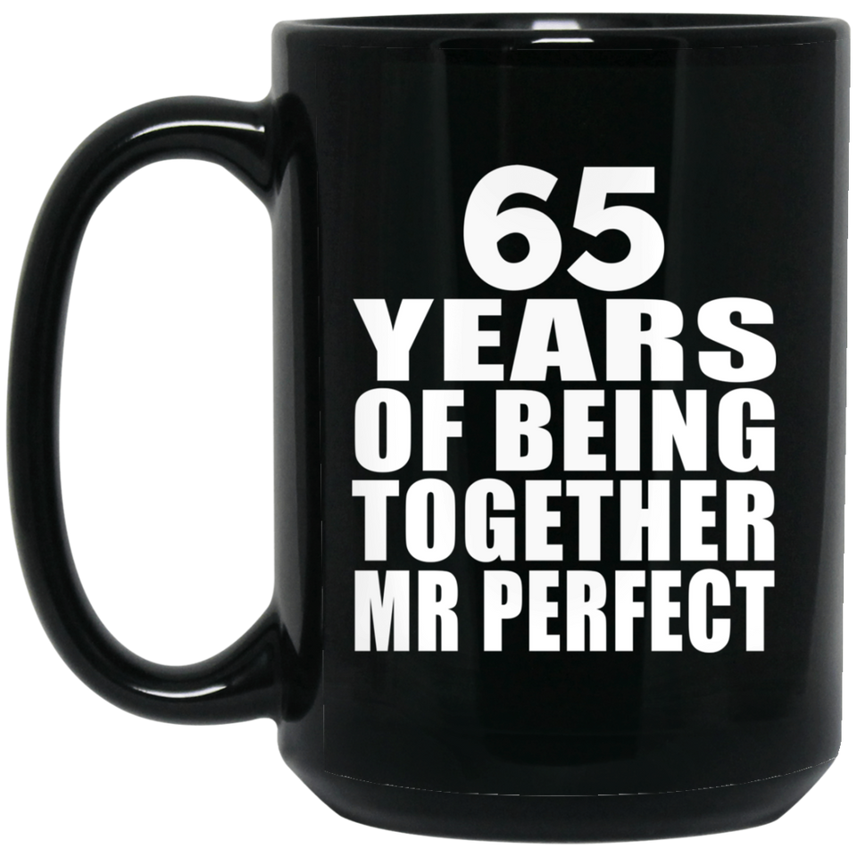 65th Anniversary 65 Years Of Being Mr Perfect - 15 Oz Coffee Mug Black