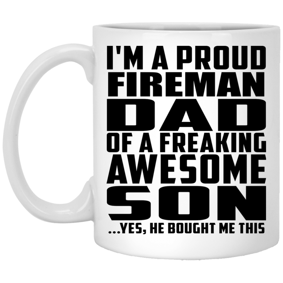 Proud Fireman Dad Of Awesome Son - 11 Oz Coffee Mug