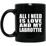 All I Need Is Love And My Labrottie - 11 Oz Coffee Mug Black