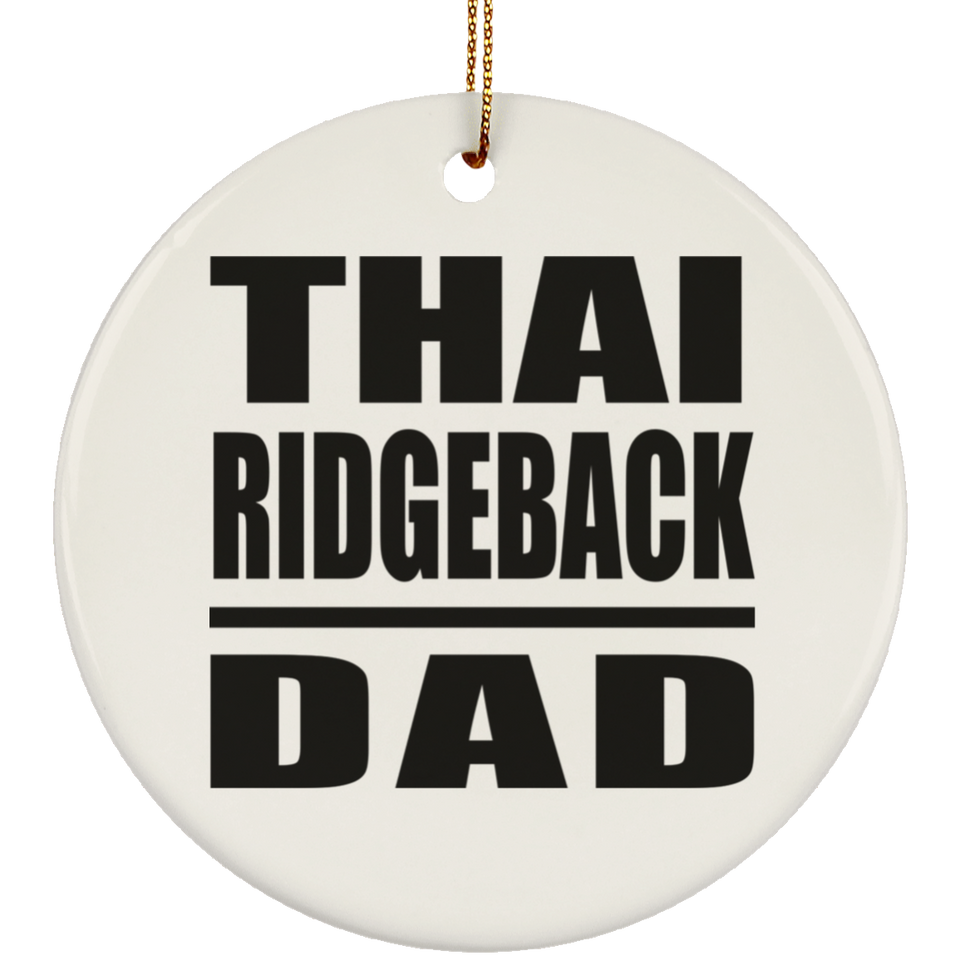 Thai Ridgeback Dad - Circle Ornament