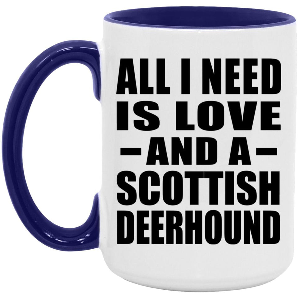 All I Need Is Love And A Scottish Deerhound - 15oz Accent Mug Purple