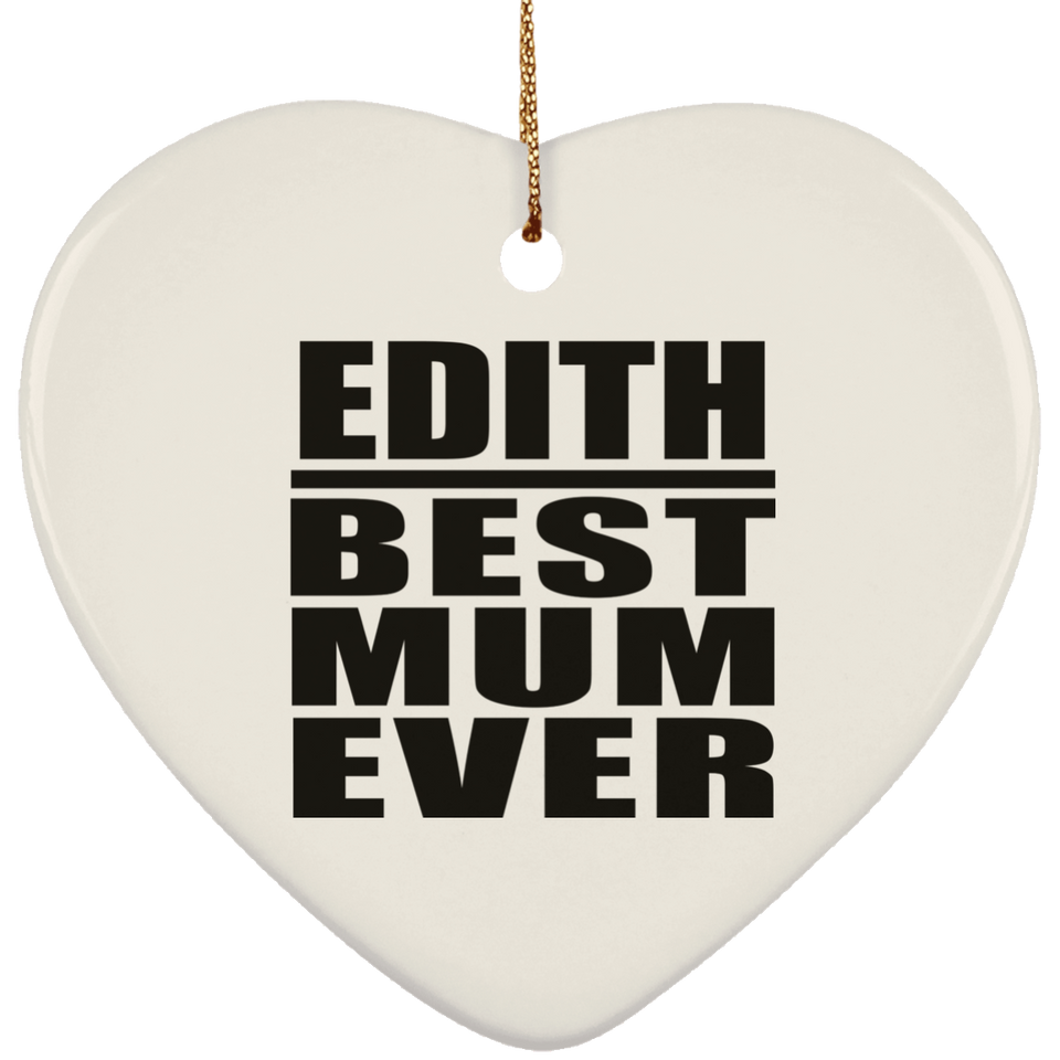 Edith Best Mum Ever - Heart Ornament