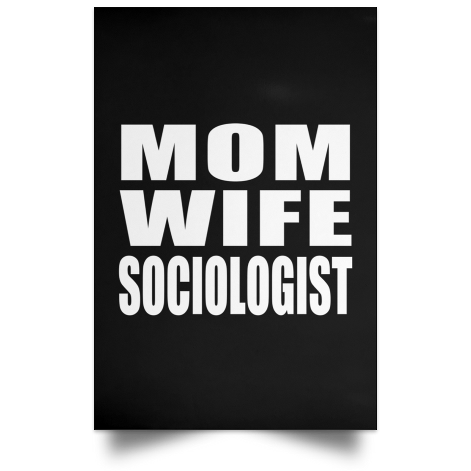 Mom Wife Sociologist - Poster Portrait