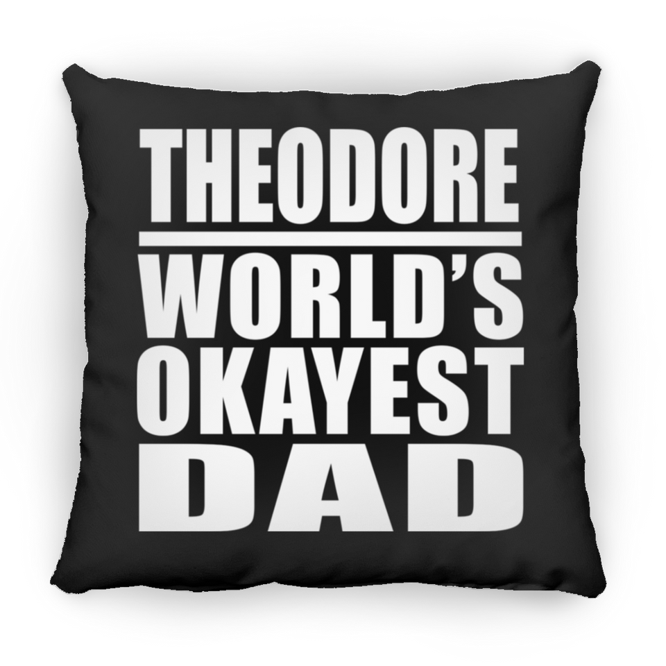 Theodore World's Okayest Dad - Throw Pillow Black