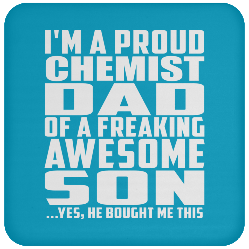 Proud Chemist Dad Of Awesome Son - Drink Coaster