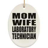 Mom Wife Laboratory Technician - Oval Ornament