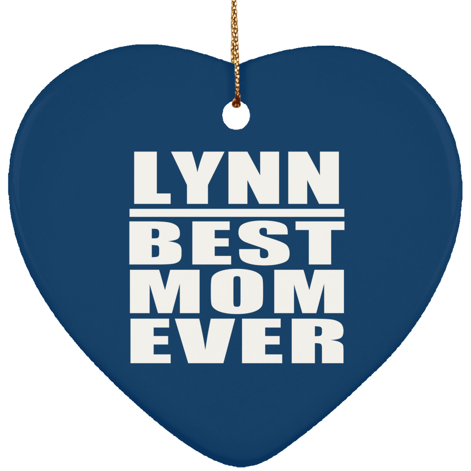 Lynn Best Mom Ever - Heart Ornament