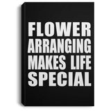 Flower Arranging Makes Life Special - Canvas Portrait