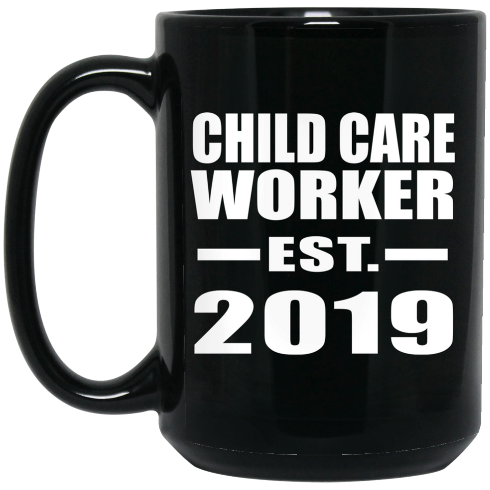 Child Care Worker Established EST. 2019 - 15oz Coffee Mug Black