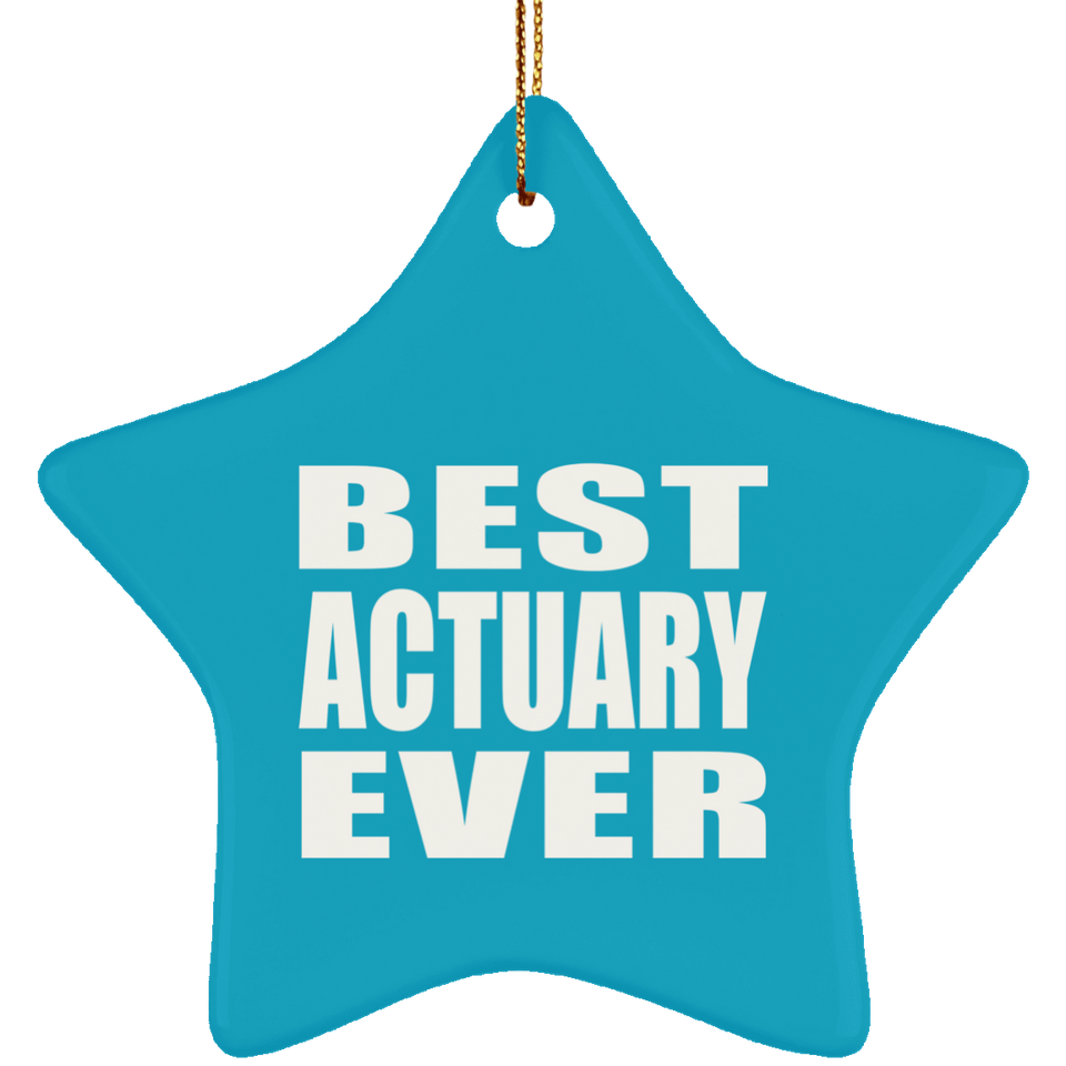 Best Actuary Ever - Star Ornament