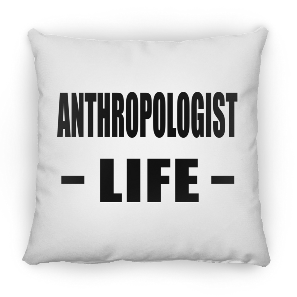 Anthropologist Life - Throw Pillow