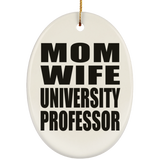 Mom Wife University Professor - Oval Ornament