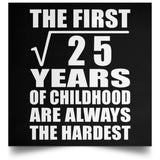 5th Birthday Square Root of 25 Years of Childhood - Poster Square